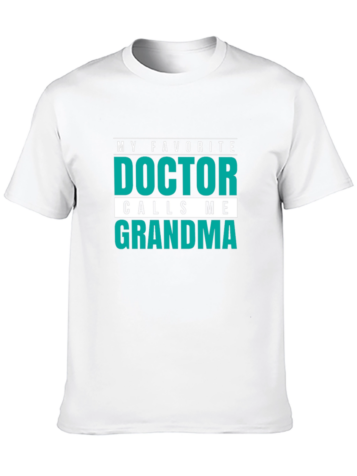 My Favorite Doctor Calls Me Grandma T-Shirt