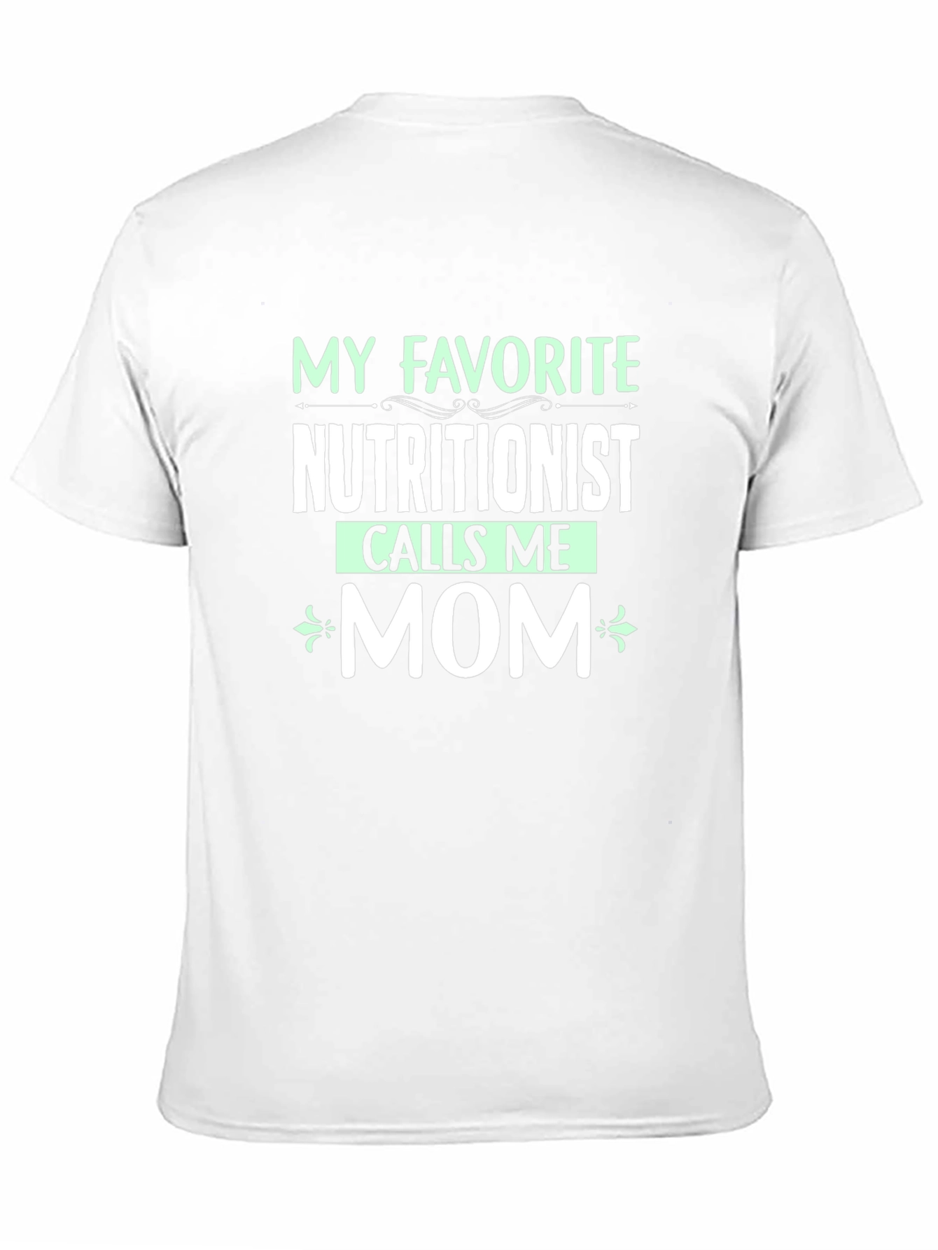 Nutritionist Mom T-Shirt - Favorite Nutritionist