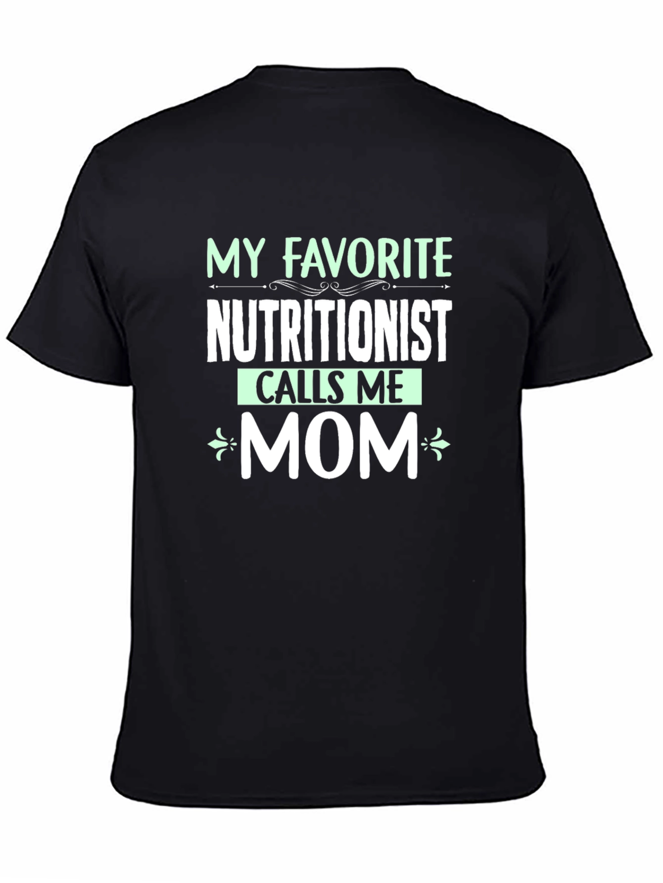 Nutritionist Mom T-Shirt - Favorite Nutritionist
