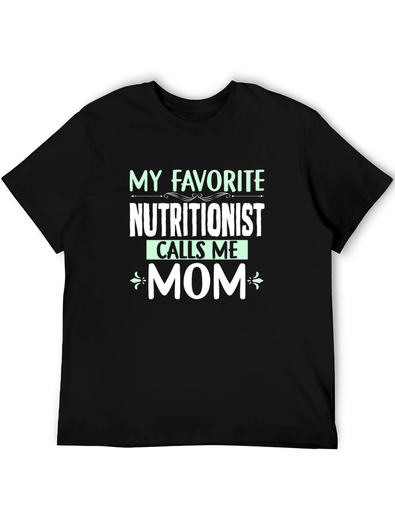 Nutritionist Mom T-Shirt - Favorite Nutritionist