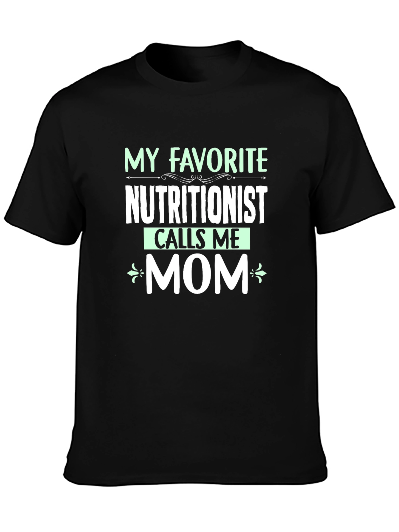 Nutritionist Mom T-Shirt - Favorite Nutritionist