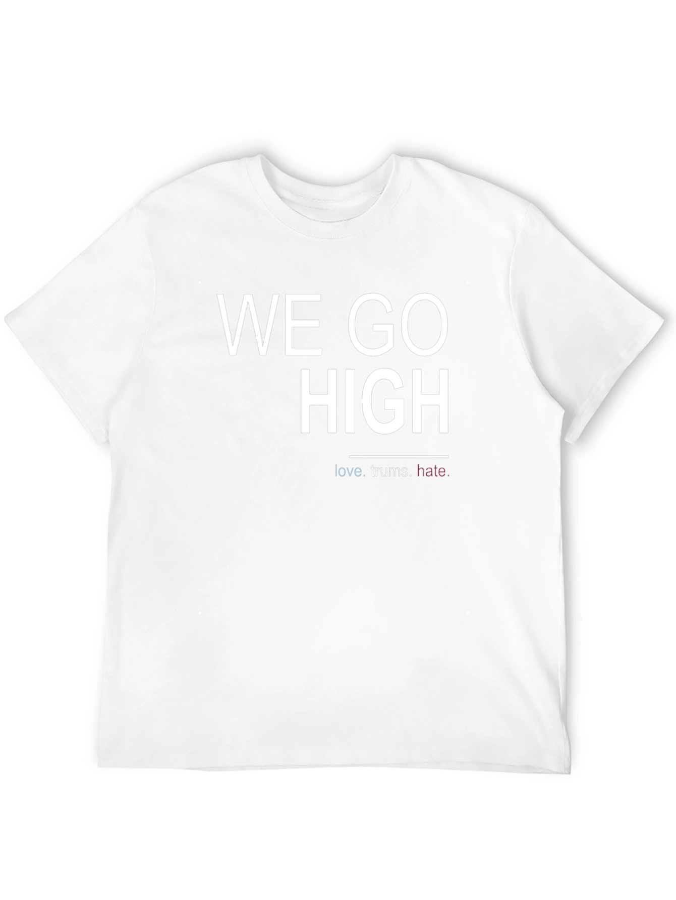 We Go High Graphic T-Shirt - Empowering Message