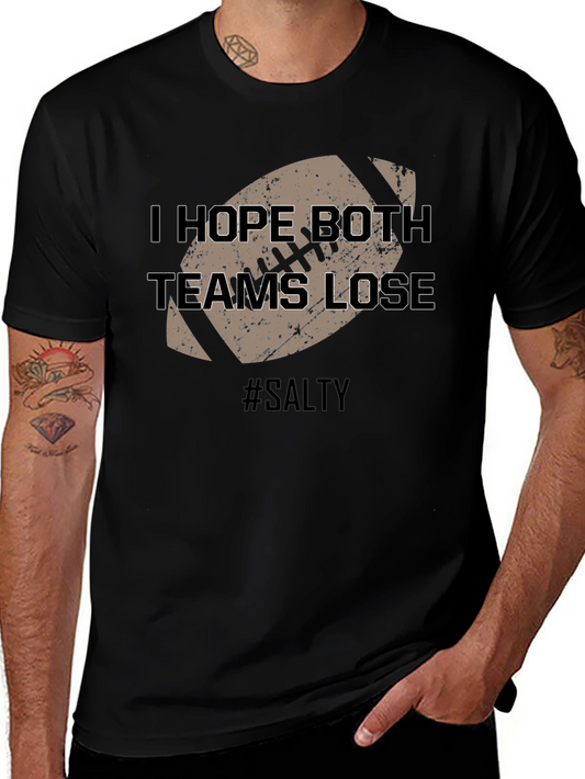 Salty Football Fan T-Shirt - I Hope Both Teams Lose
