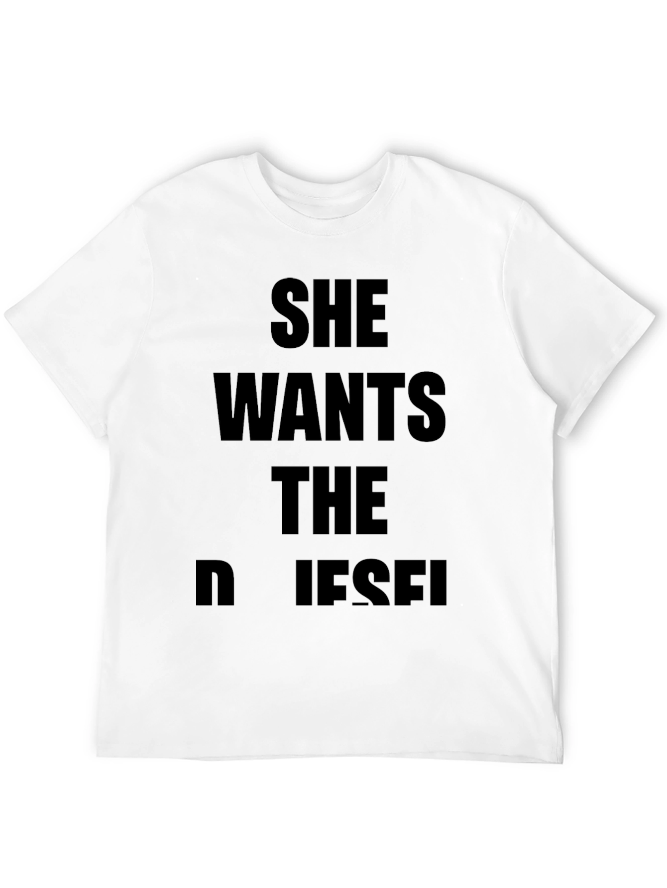 She Wants The Diesel Black T-Shirt