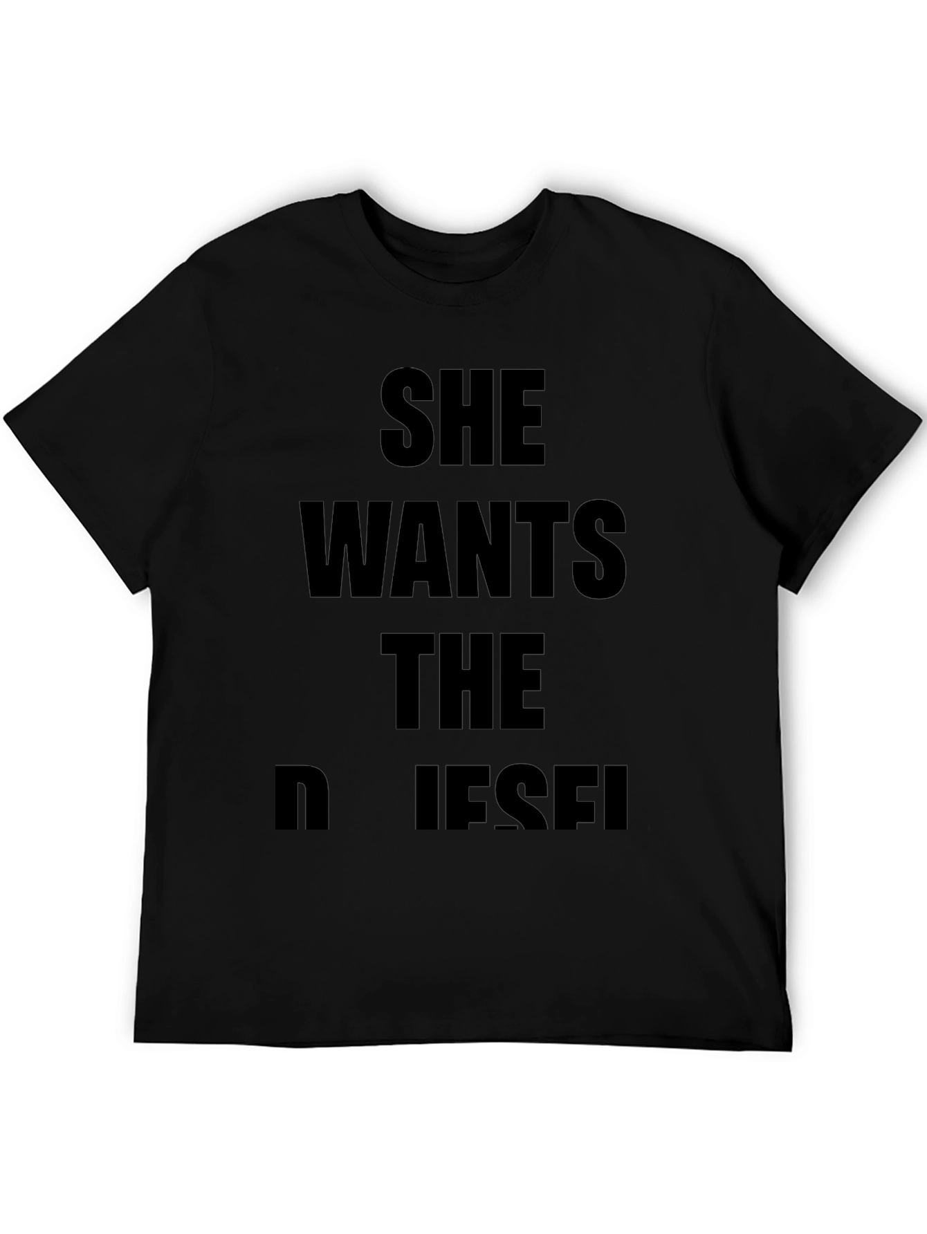 She Wants The Diesel Black T-Shirt