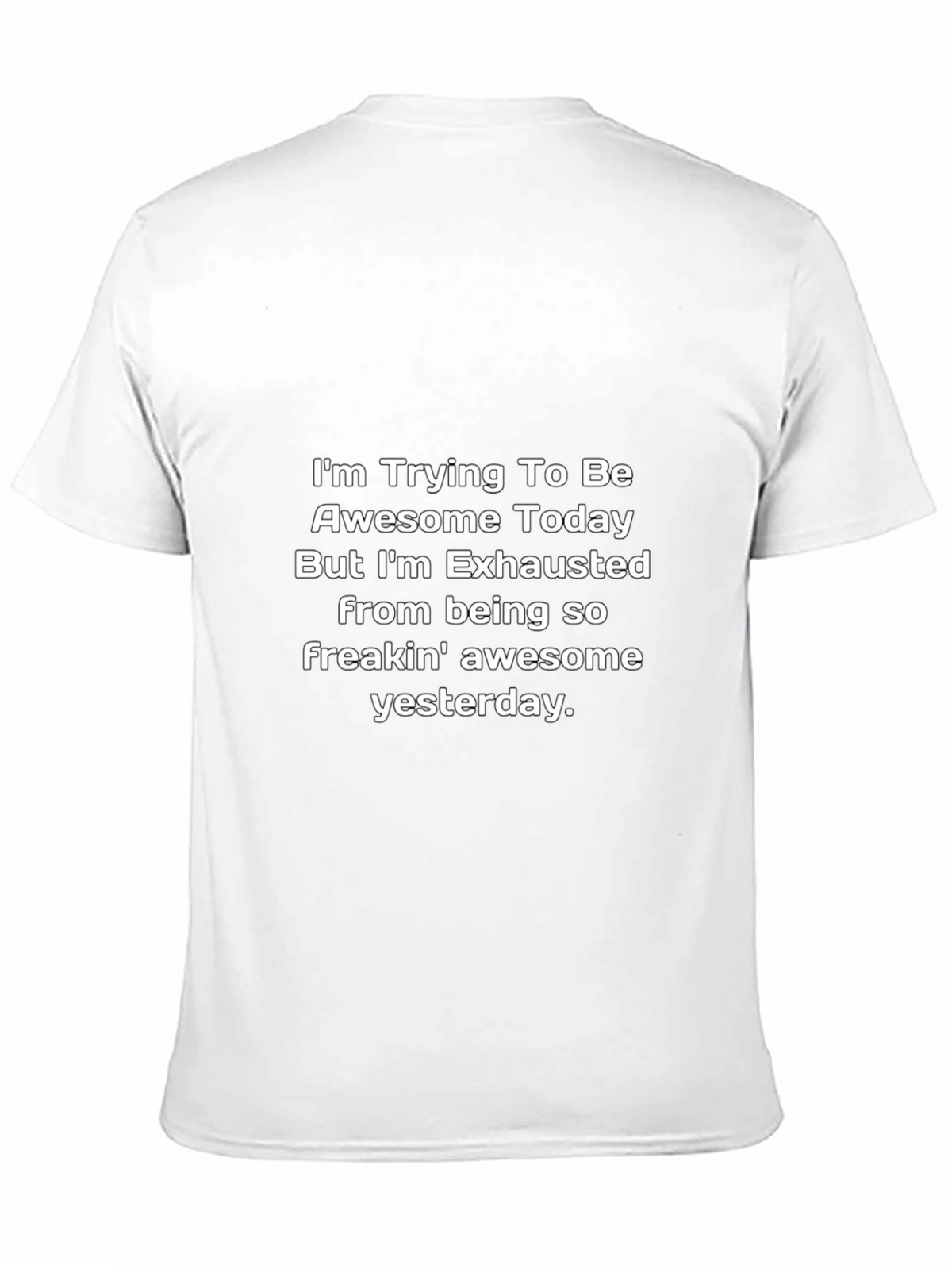 Funny Exhausted Awesome Today Graphic T-Shirt
