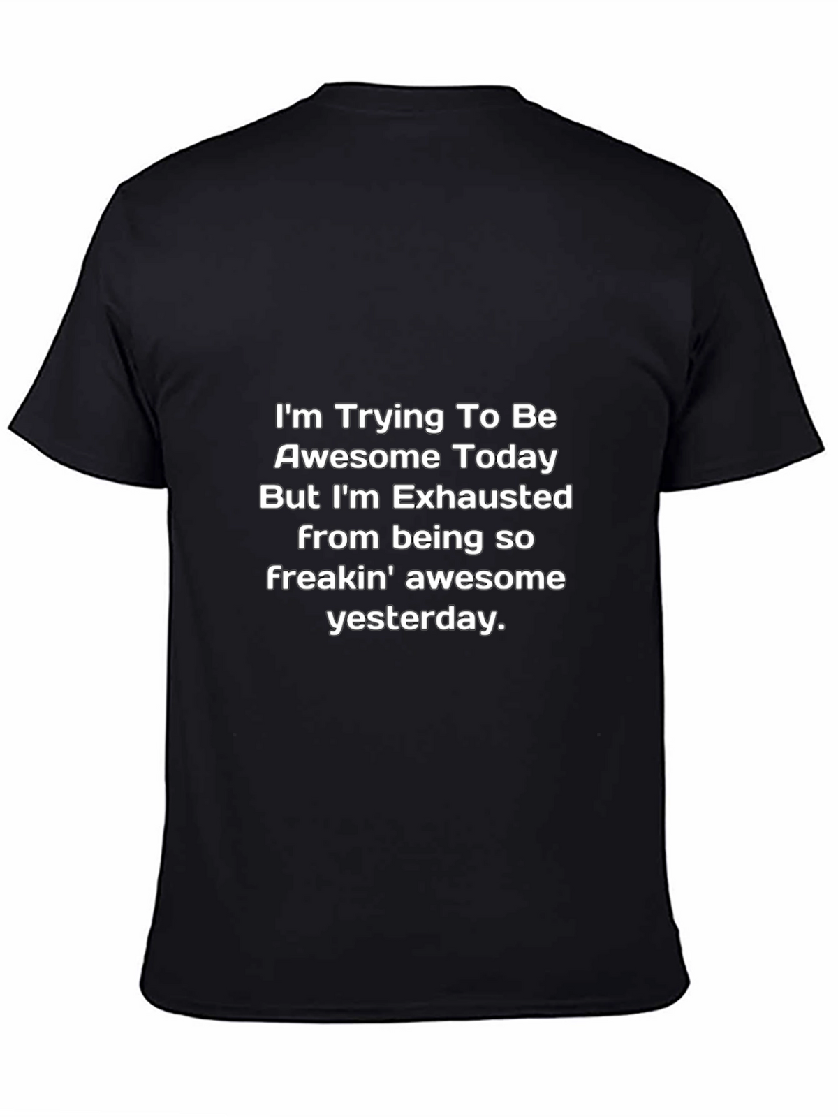 Funny Exhausted Awesome Today Graphic T-Shirt