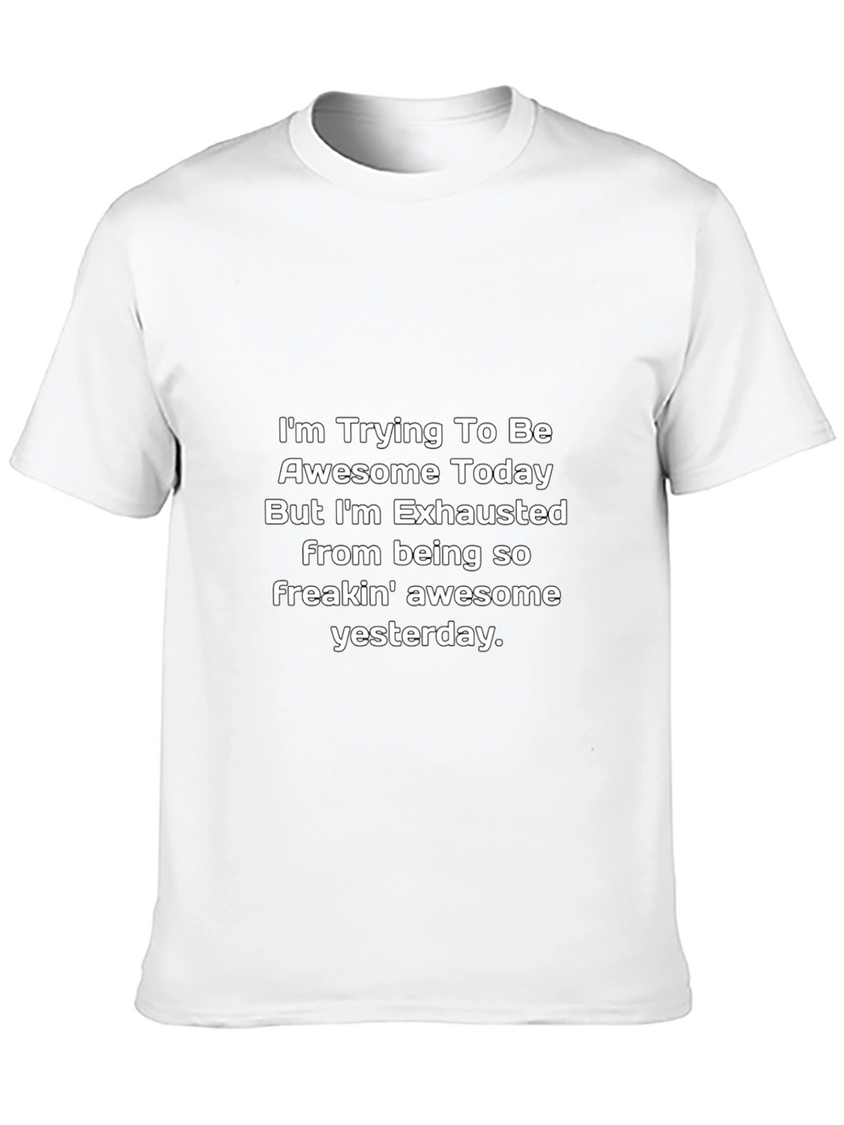 Funny Exhausted Awesome Today Graphic T-Shirt