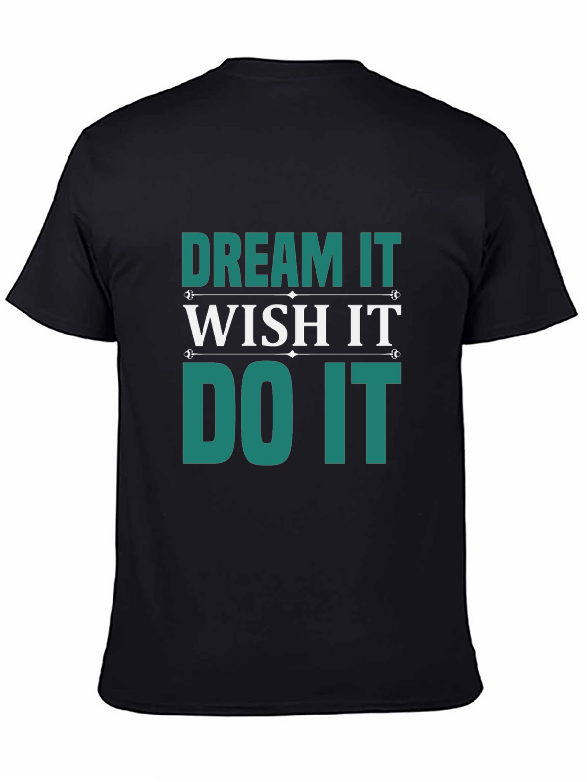 Dream Wish Do It T-Shirt