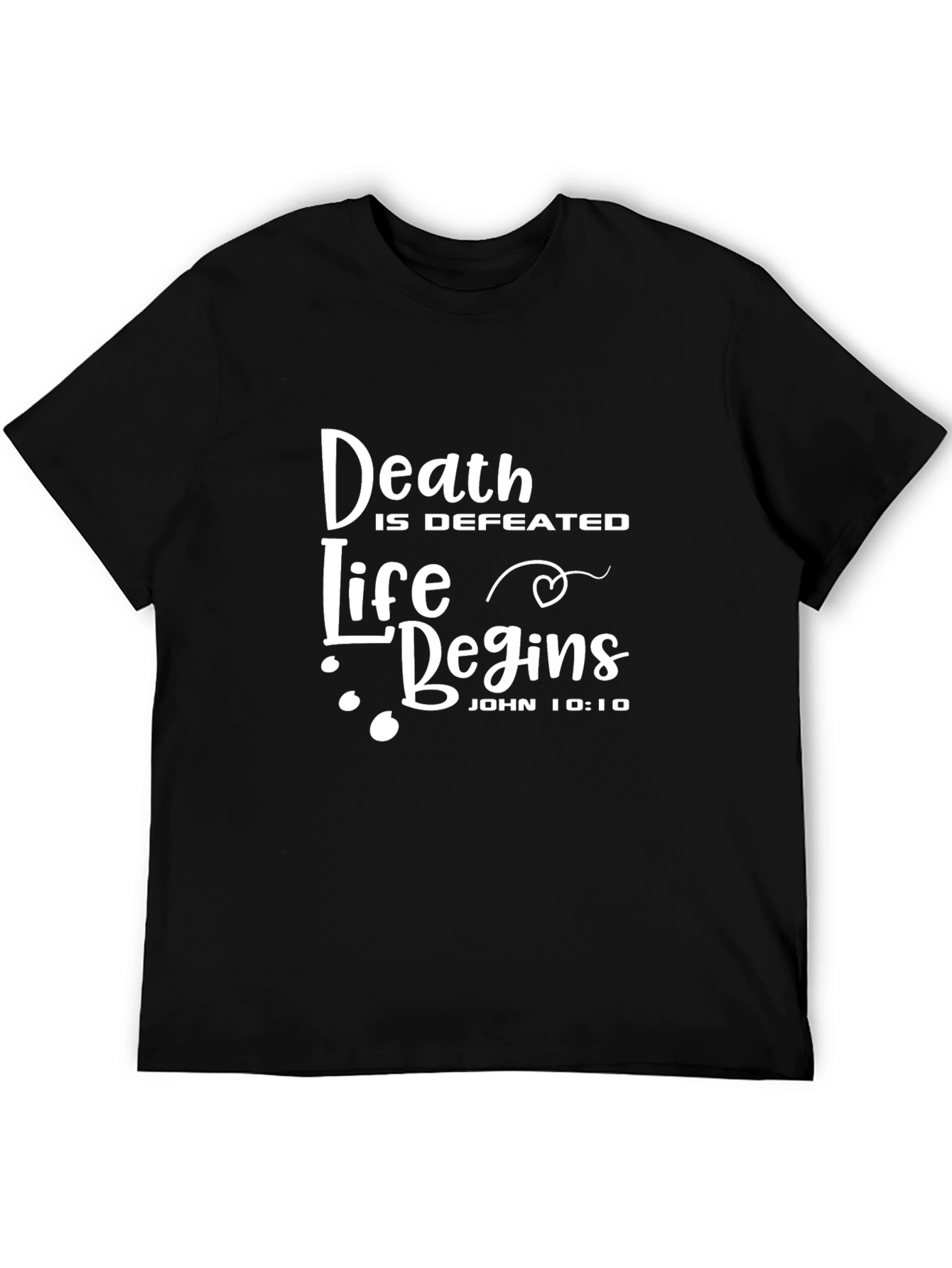 Death is Defeated Life Begins T-Shirt