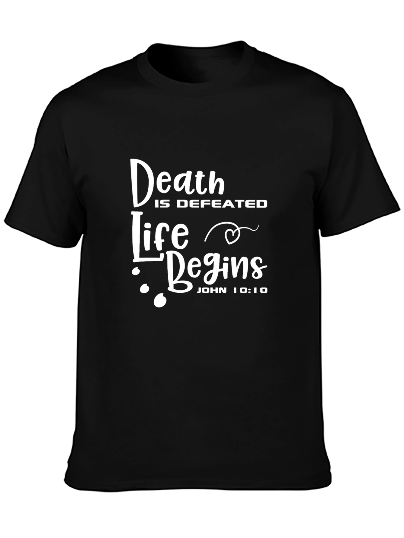 Death is Defeated Life Begins T-Shirt