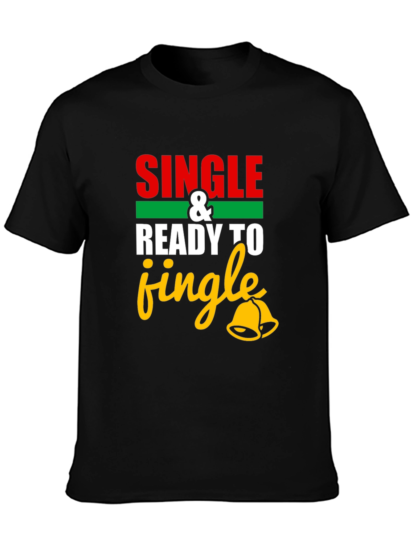 Single and Ready to Jingle T-Shirt