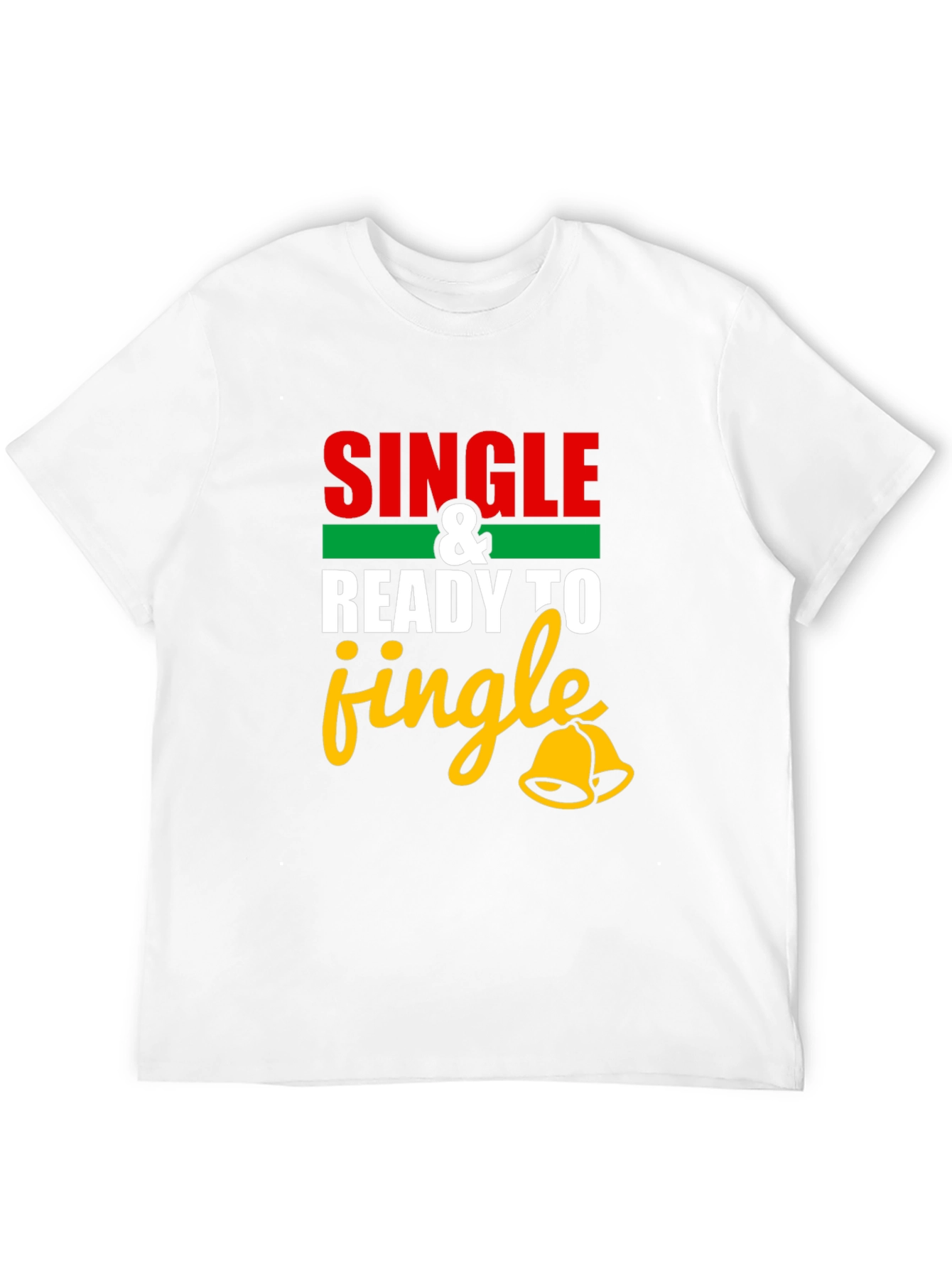 Single and Ready to Jingle T-Shirt