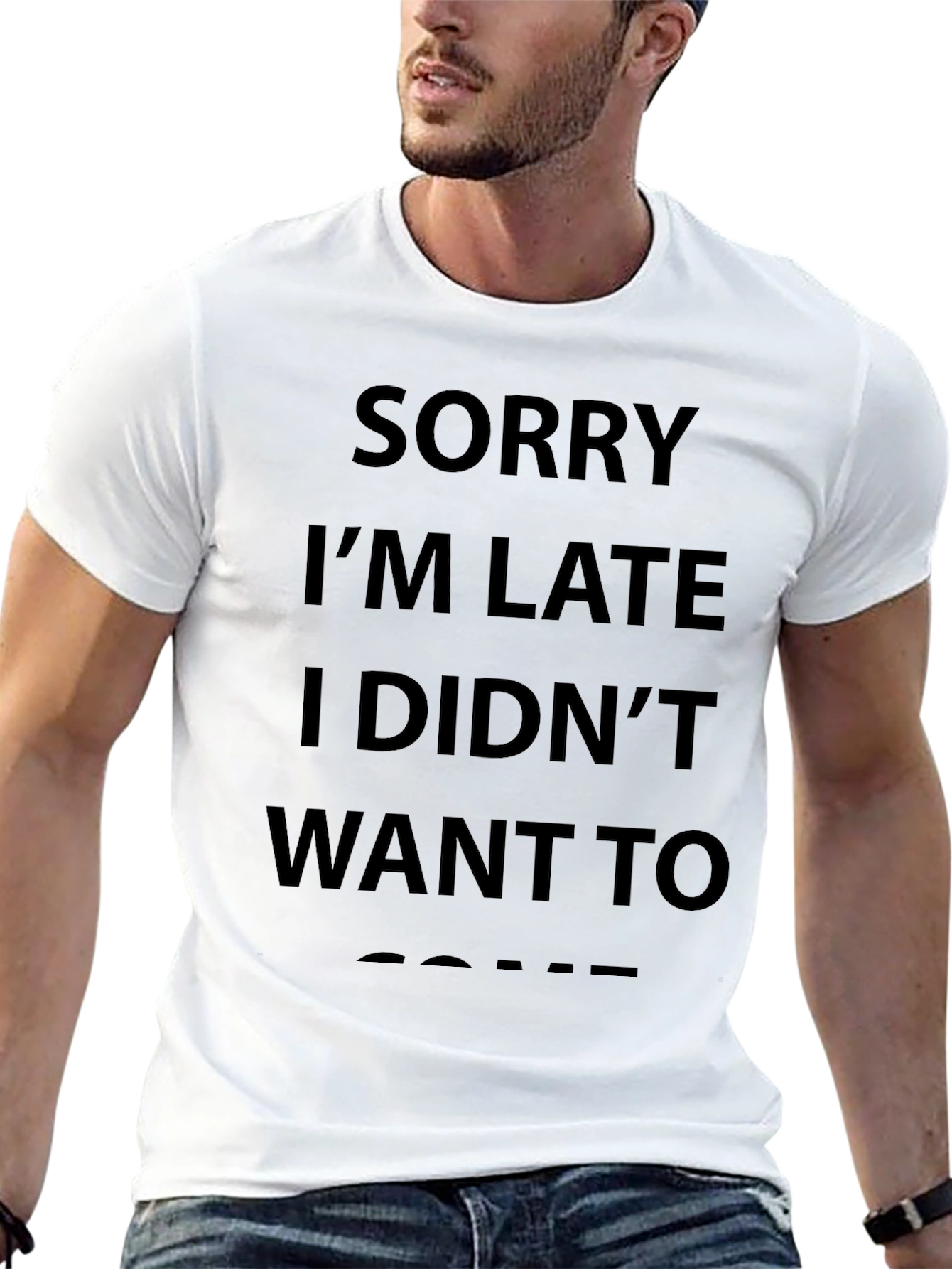 Sorry Im Late T-Shirt Funny Slogan Tee