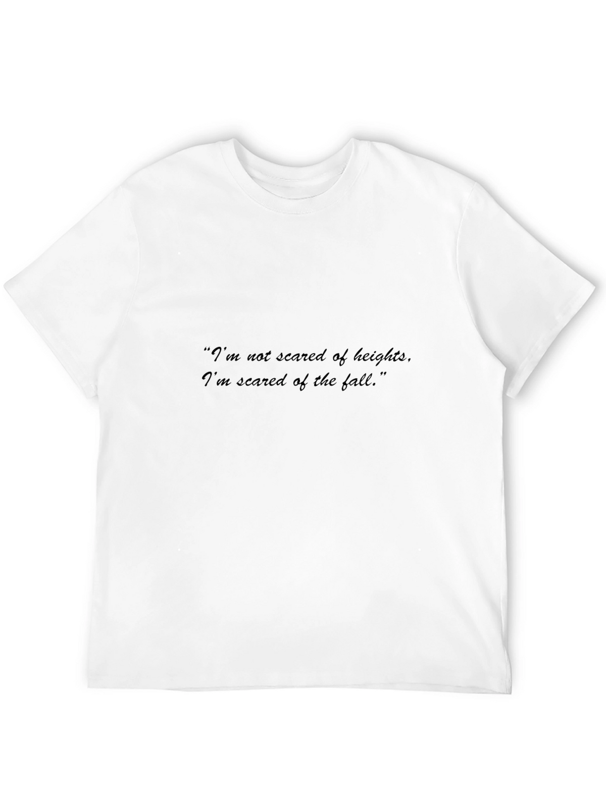 Quote Graphic Tee - Not Scared of Heights