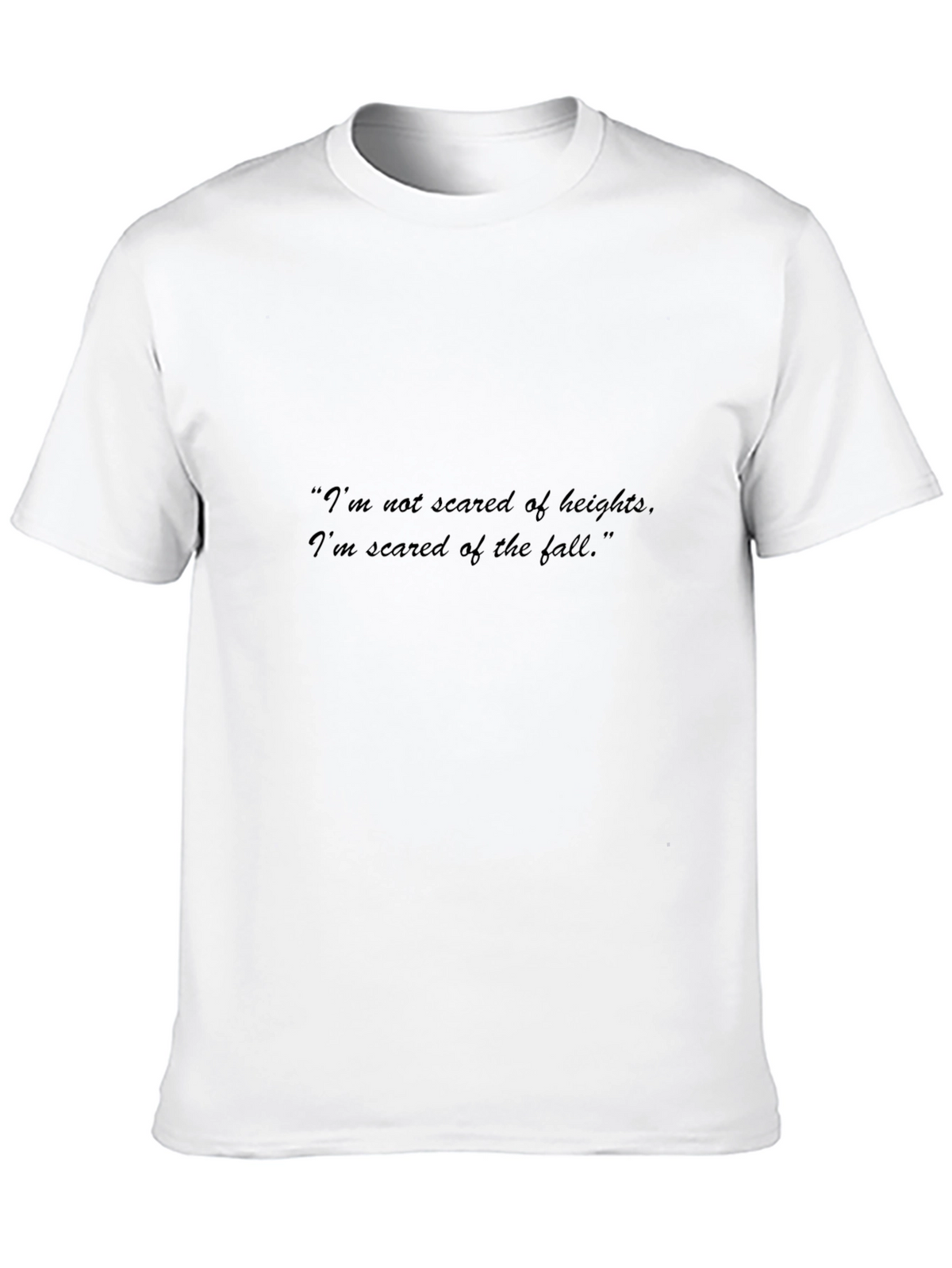 Quote Graphic Tee - Not Scared of Heights