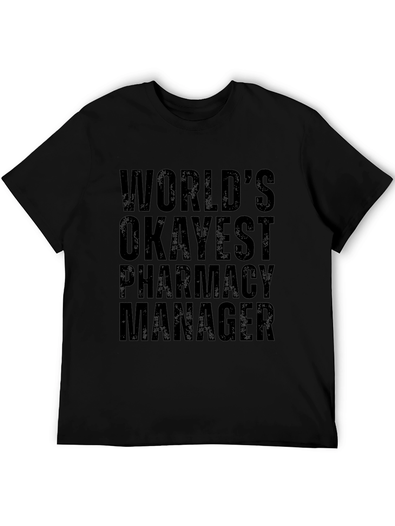 Worlds Okayest Pharmacy Manager Funny T-Shirt