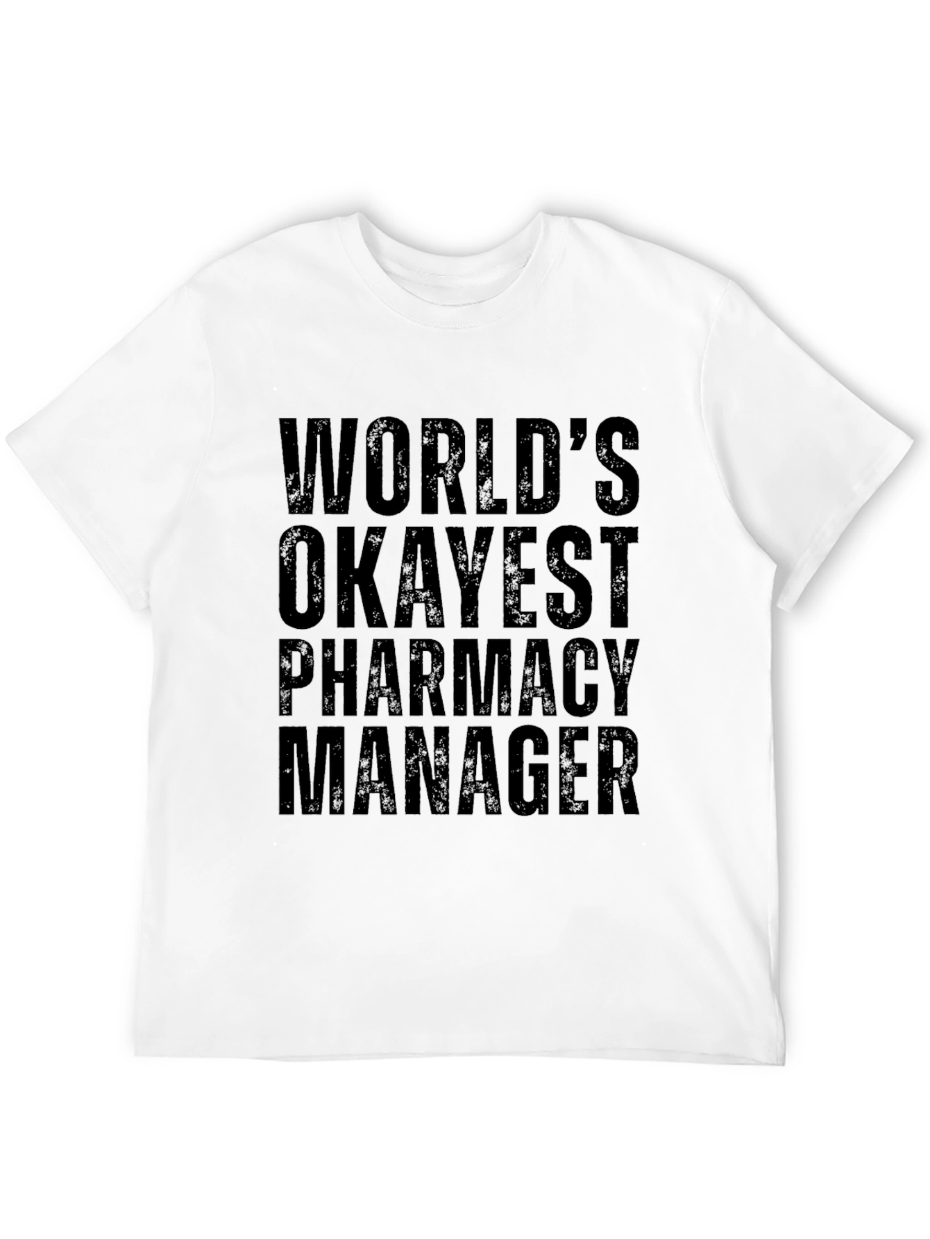 Worlds Okayest Pharmacy Manager Funny T-Shirt