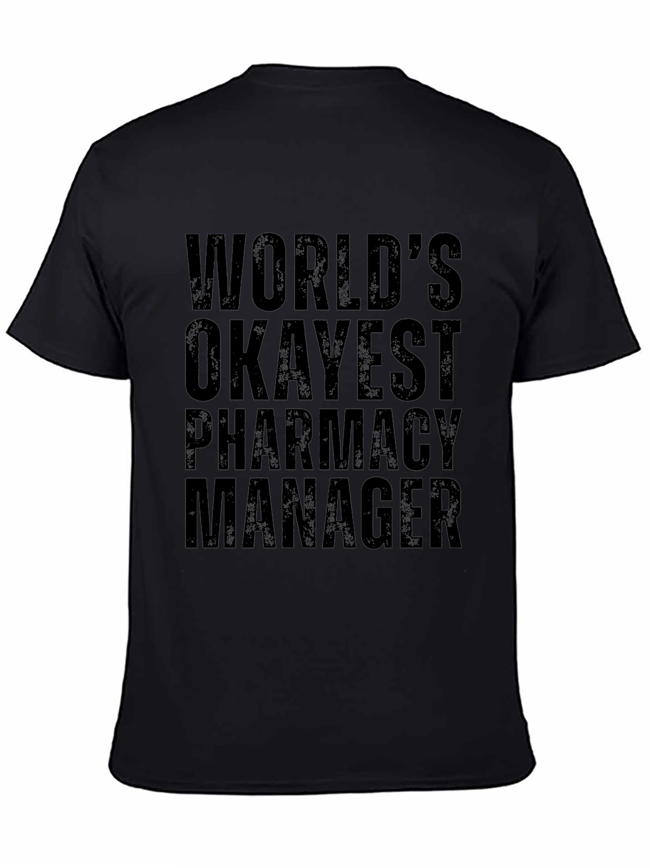 Worlds Okayest Pharmacy Manager Funny T-Shirt