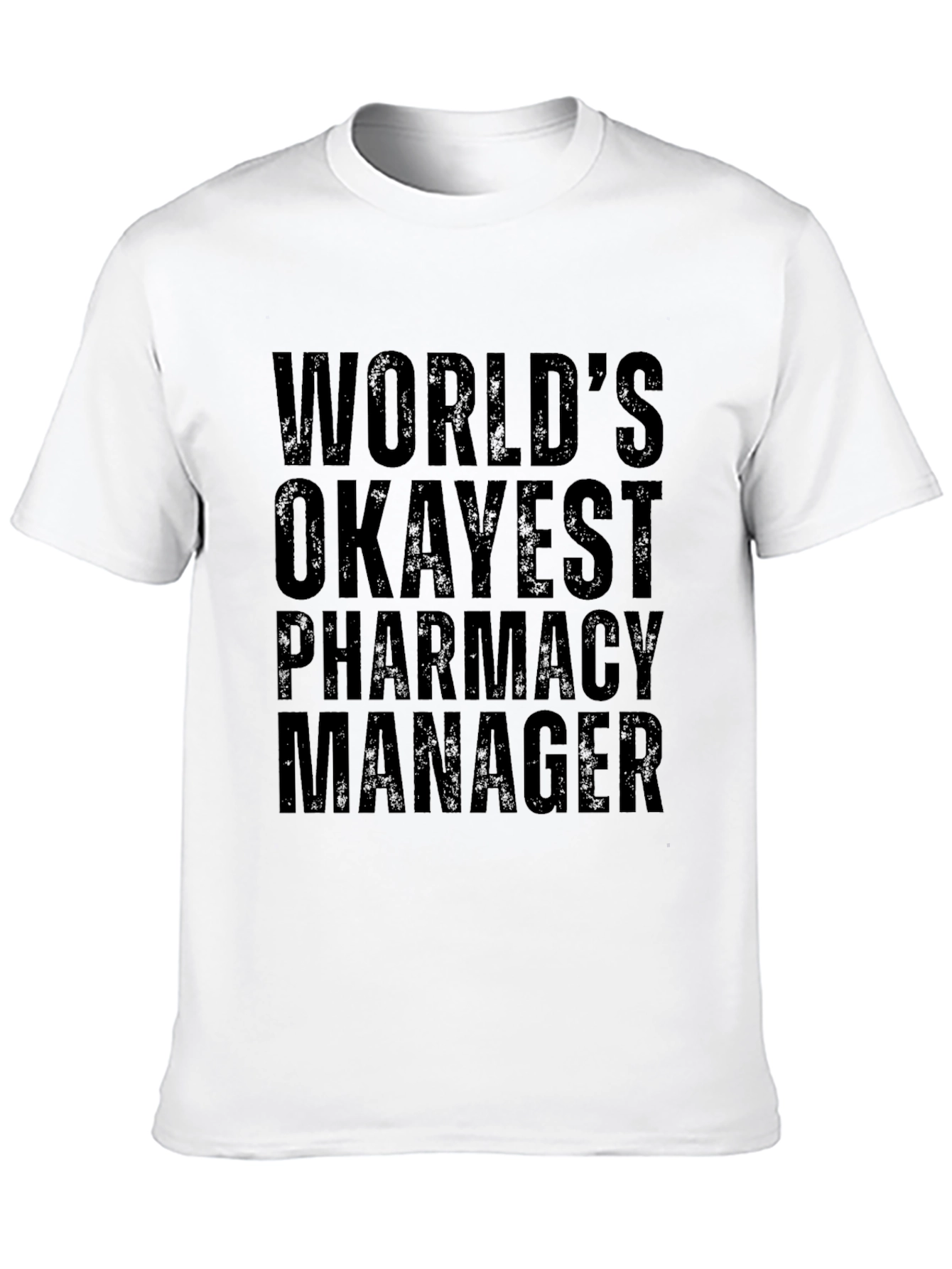 Worlds Okayest Pharmacy Manager Funny T-Shirt