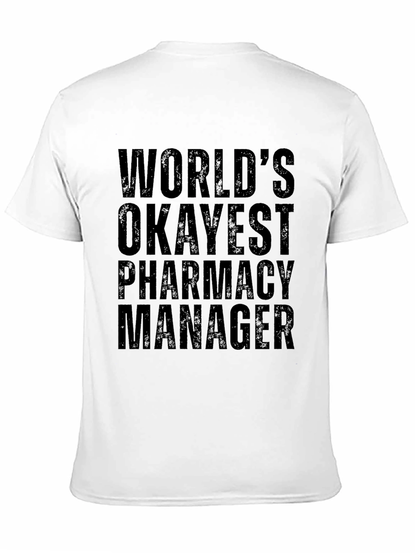 Worlds Okayest Pharmacy Manager Funny T-Shirt