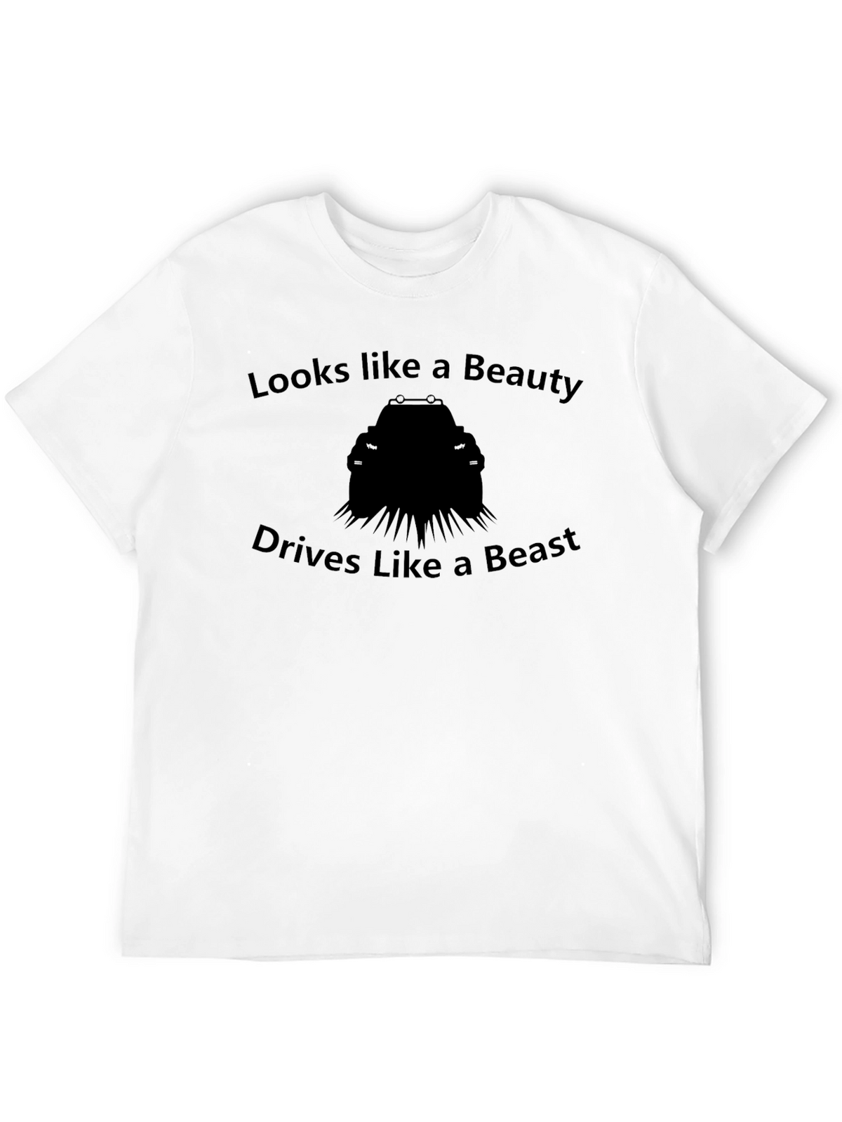 Looks Like a Beauty Drives Like a Beast Tee