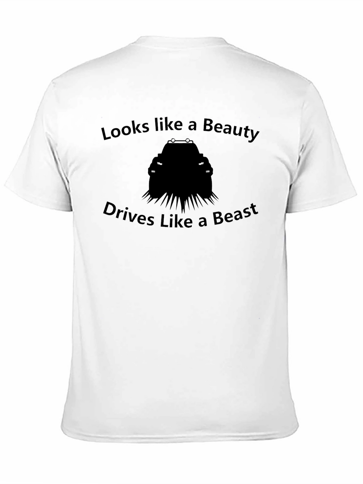 Looks Like a Beauty Drives Like a Beast Tee