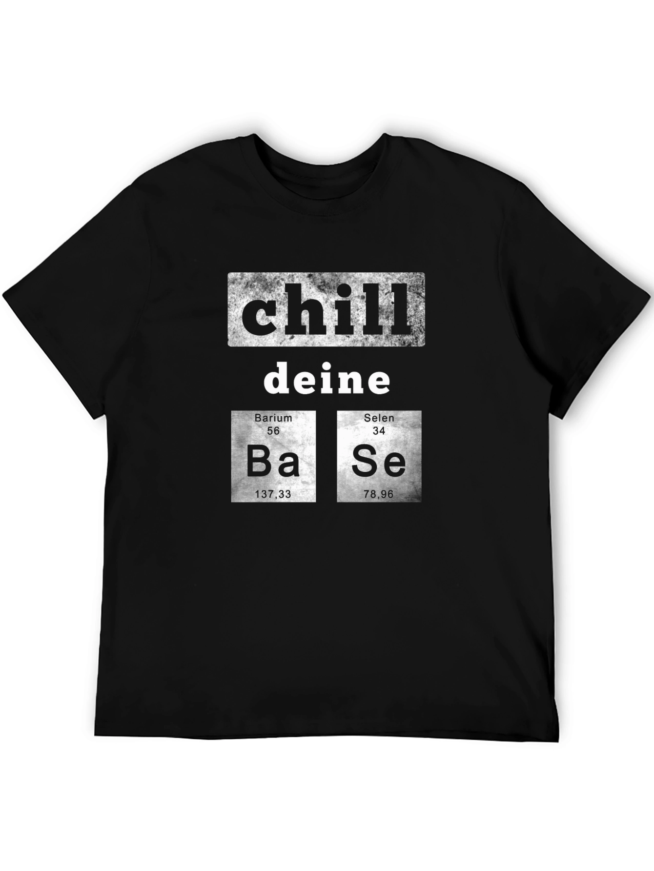 Chill Deine Base T-Shirt - Funny Chemistry Design