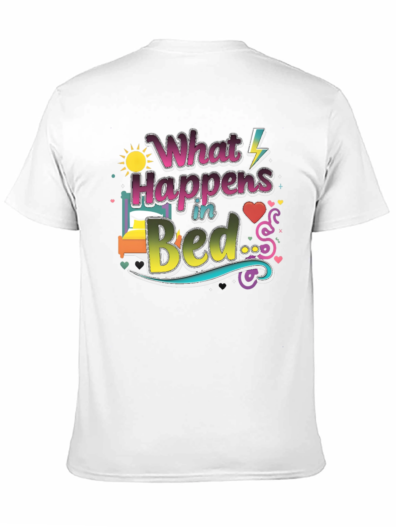 What Happens in Bed Graphic T-Shirt