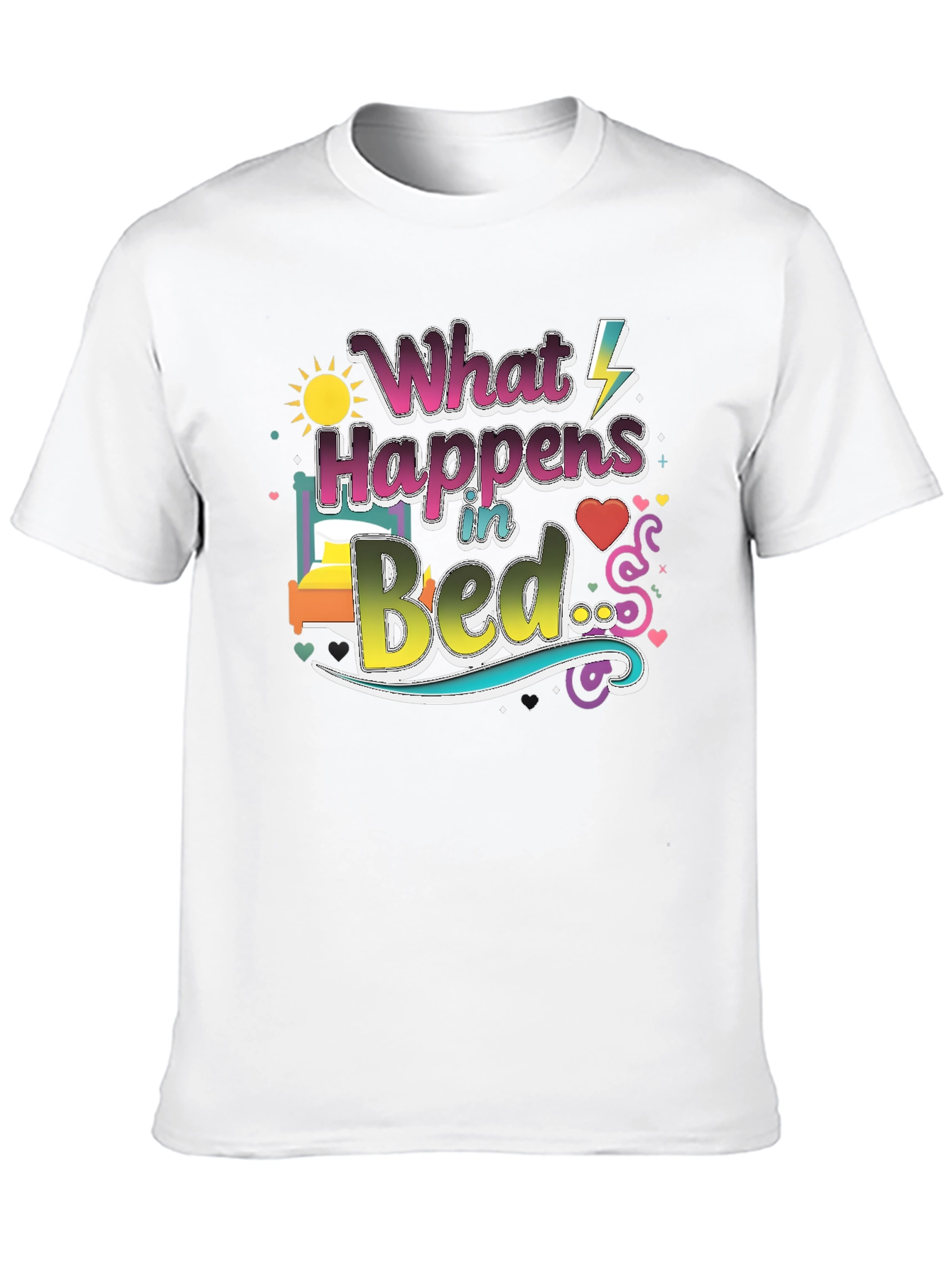 What Happens in Bed Graphic T-Shirt