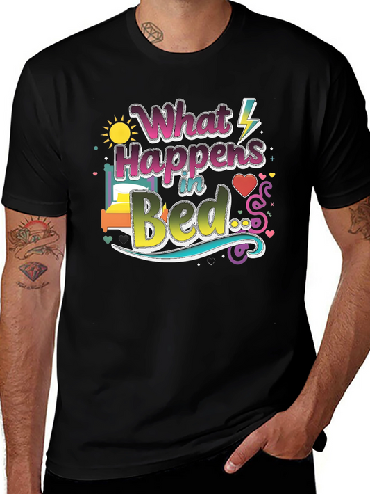 What Happens in Bed Graphic T-Shirt