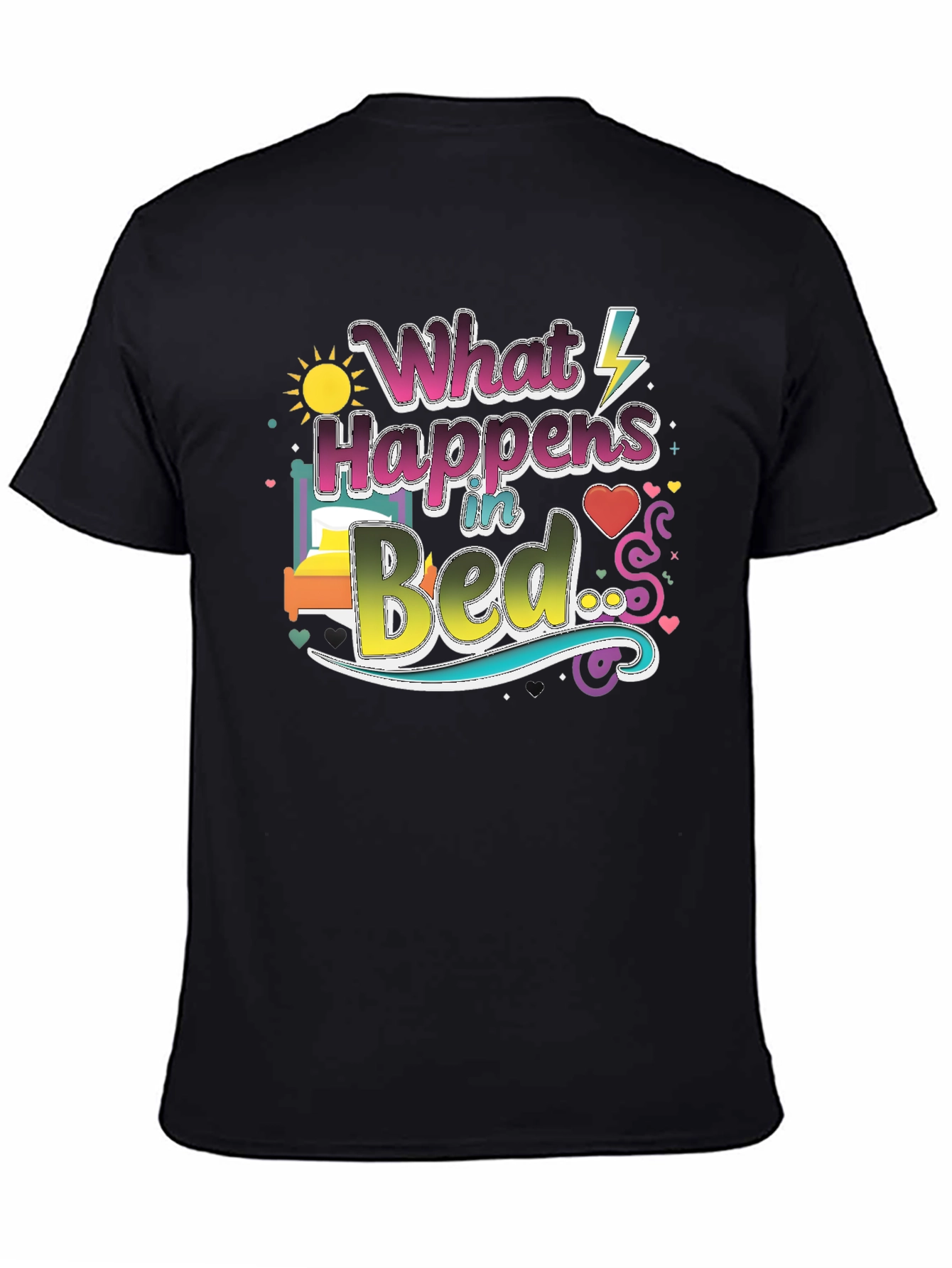 What Happens in Bed Graphic T-Shirt