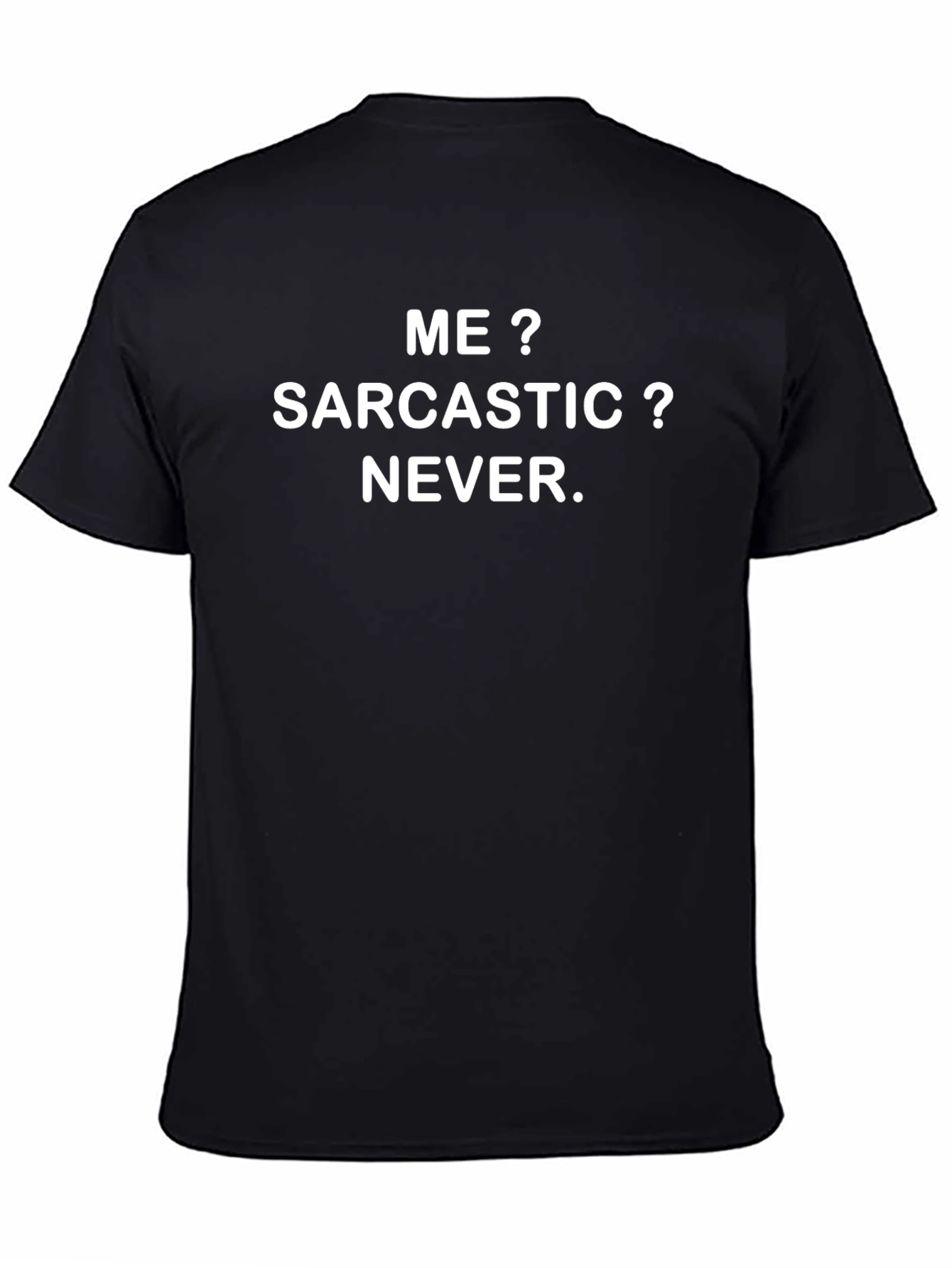 Sarcastic? Never. Humor Graphic T-Shirt
