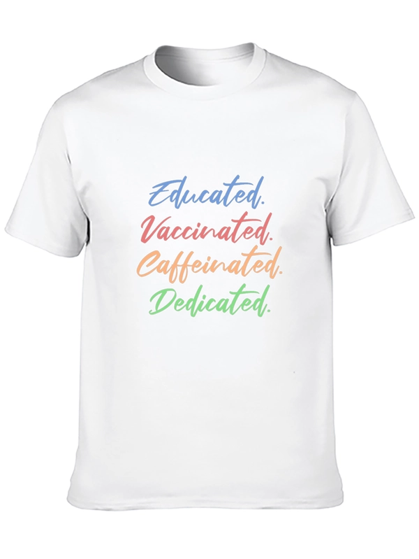 Educated Vaccinated Caffeinated Dedicated Tee