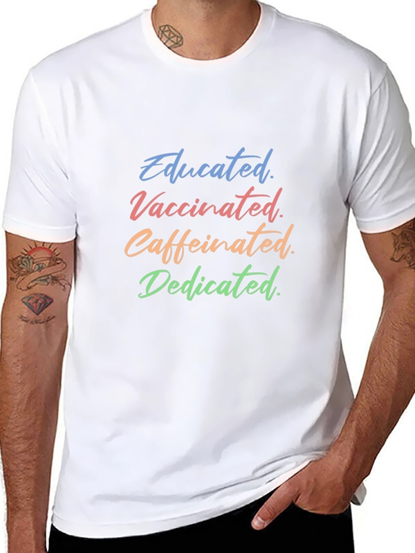 Educated Vaccinated Caffeinated Dedicated Tee