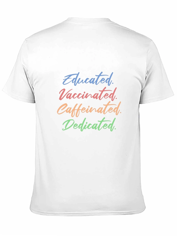 Educated Vaccinated Caffeinated Dedicated Tee