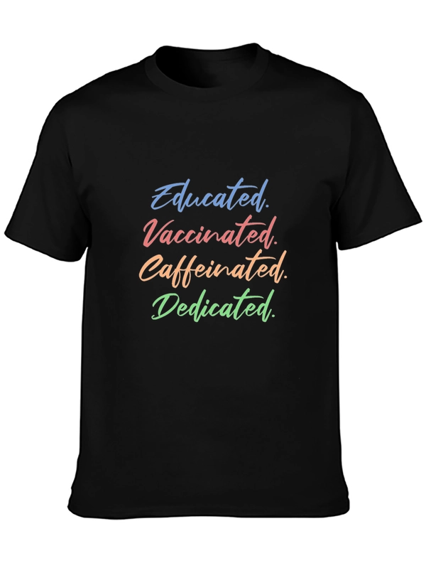 Educated Vaccinated Caffeinated Dedicated Tee