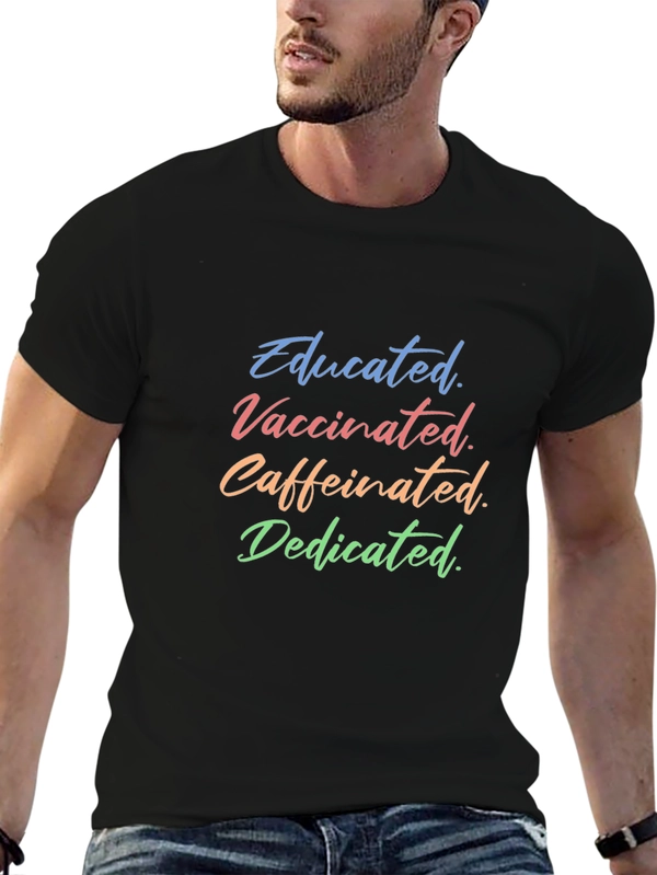 Educated Vaccinated Caffeinated Dedicated Tee
