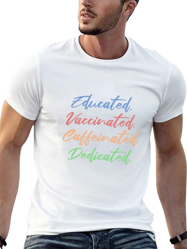 Educated Vaccinated Caffeinated Dedicated Tee