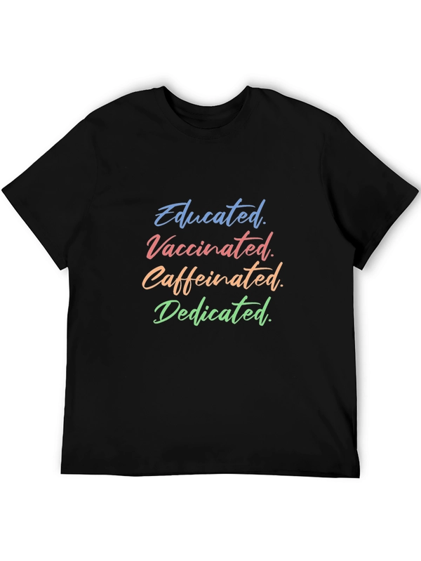 Educated Vaccinated Caffeinated Dedicated Tee