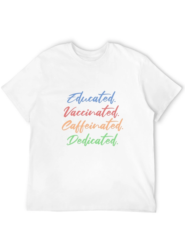 Educated Vaccinated Caffeinated Dedicated Tee