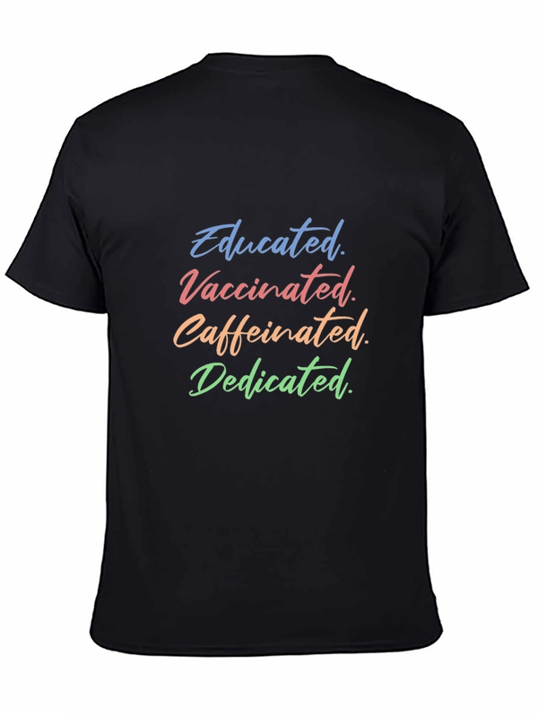 Educated Vaccinated Caffeinated Dedicated Tee