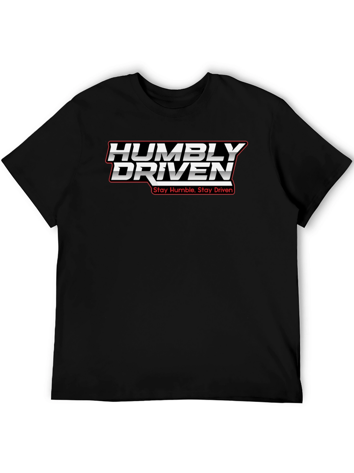 Humbly Driven Graphic Tee - Stay Humble Stay Driven