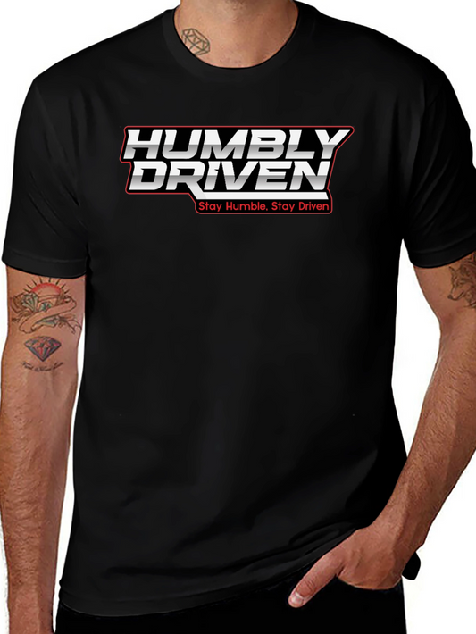 Humbly Driven Graphic Tee - Stay Humble Stay Driven