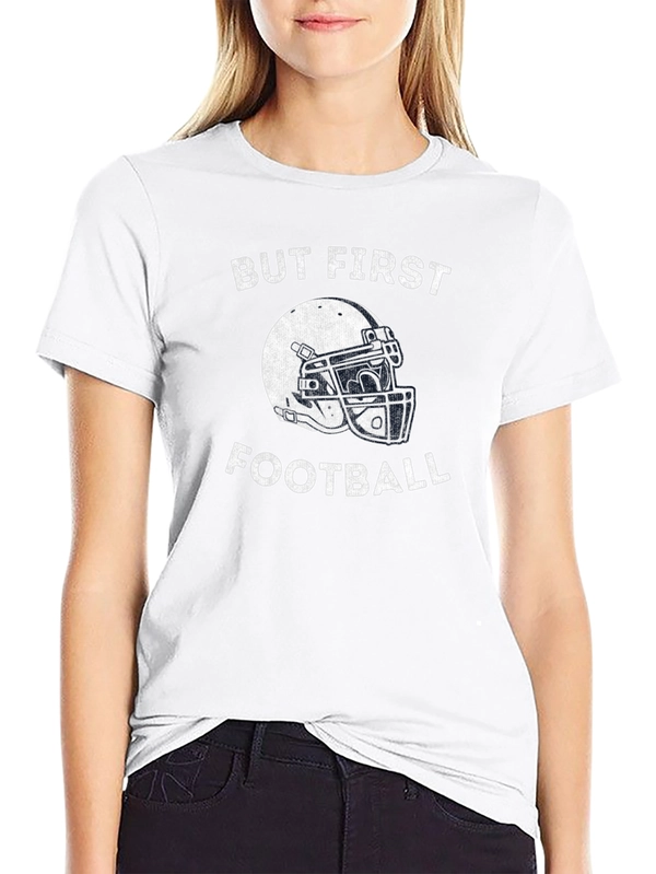 But First Football Graphic T-Shirt