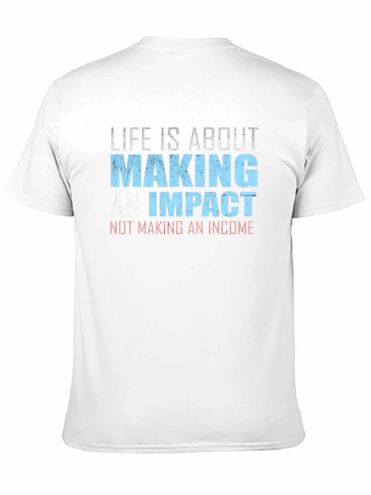 Impact Over Income T-Shirt - Motivational Tee