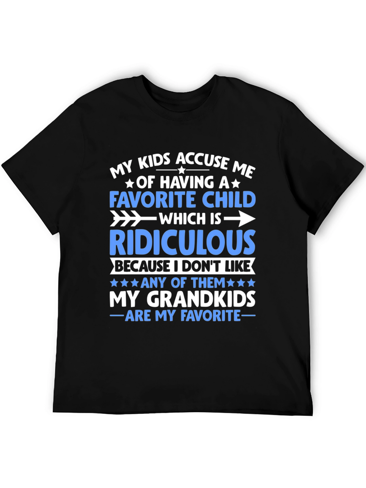 Funny Grandparent T-Shirt: My Grandkids Are My Favorite