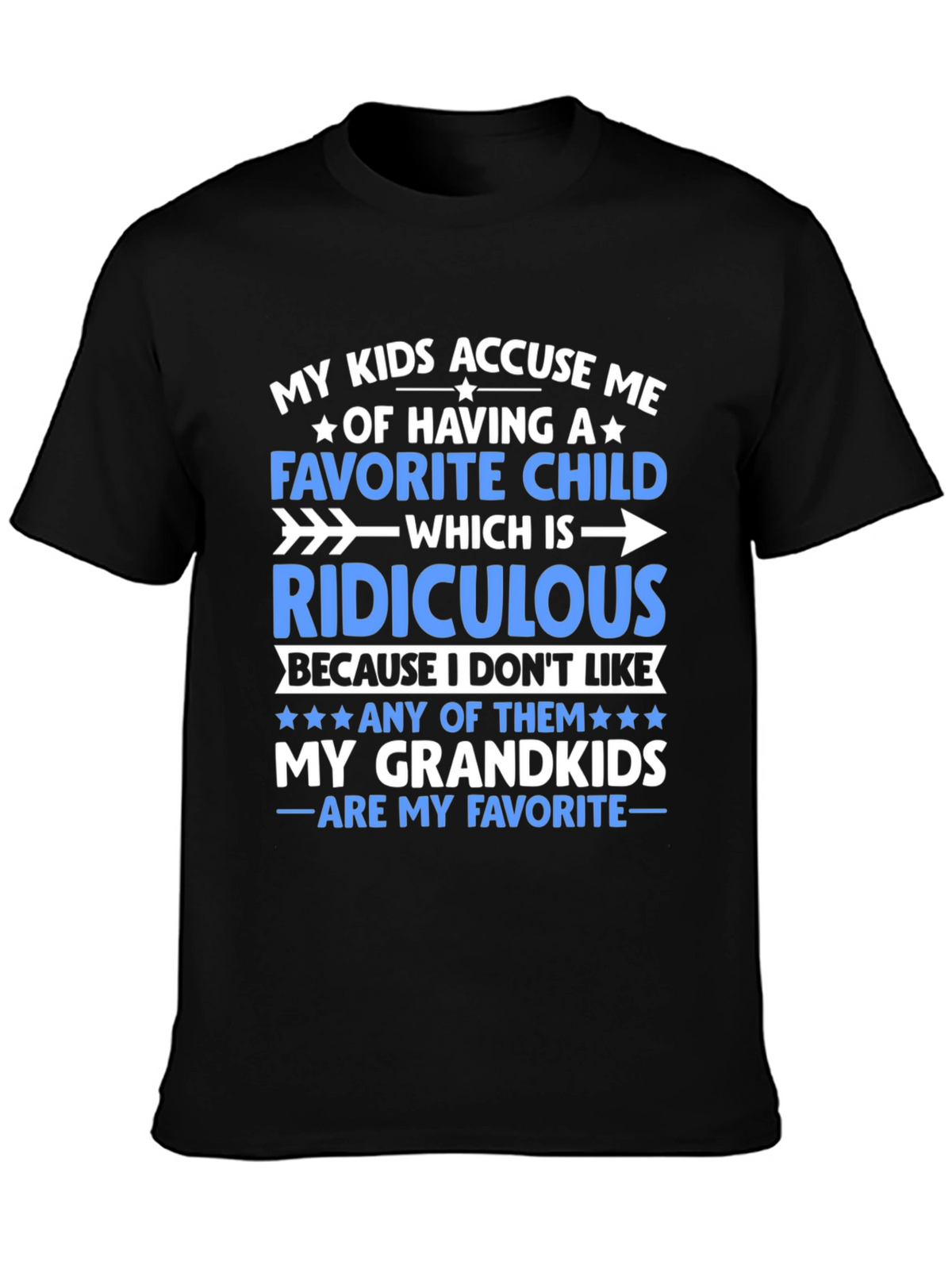 Funny Grandparent T-Shirt: My Grandkids Are My Favorite