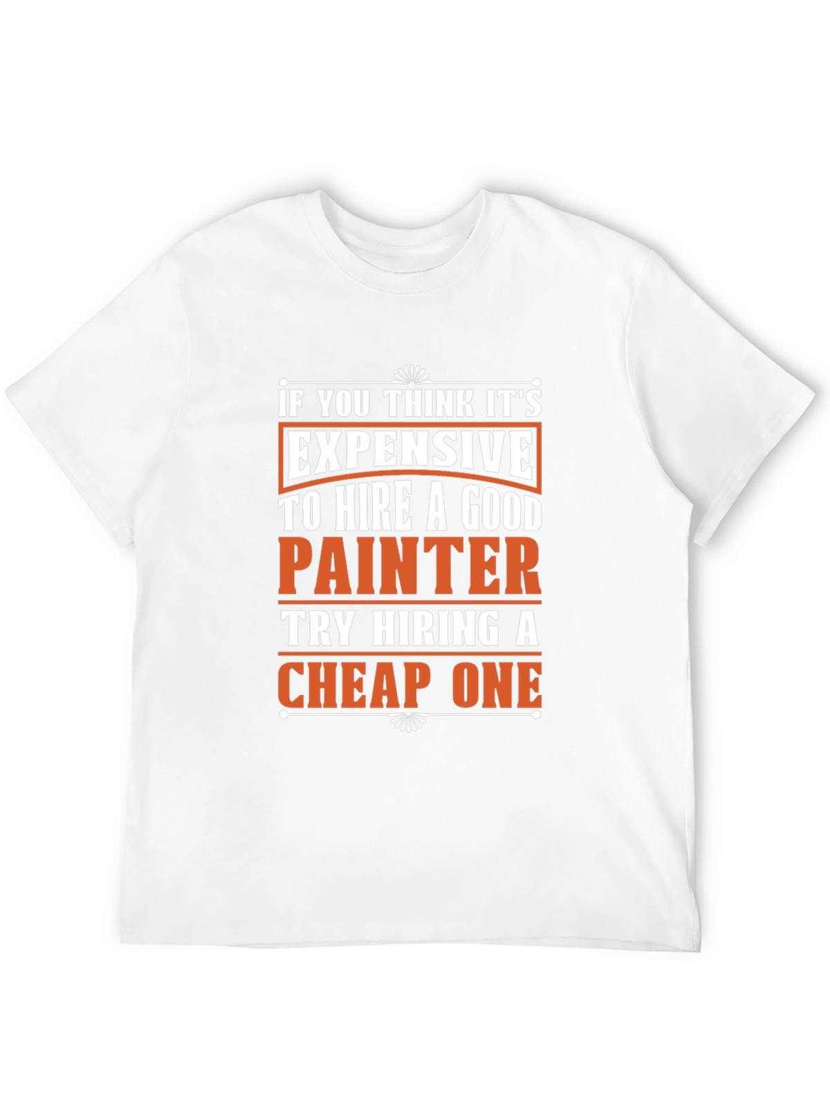 Funny Painter T-Shirt - Good vs. Cheap