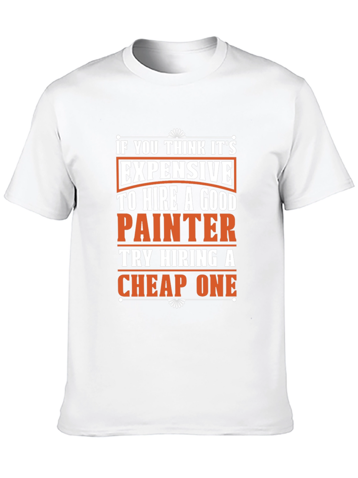 Funny Painter T-Shirt - Good vs. Cheap